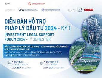 Diễn đàn Hỗ trợ Pháp lý Đầu tư 2024 – Kỳ 1: Đầu tư bằng hình thức đối tác công – tư (PPP) trong bối cảnh mới của Thành phố Hồ Chí Minh